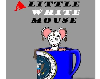 A Little White Mouse in the President's House