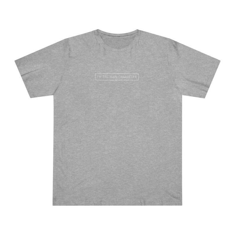 I/'m The Main Character Unisex Deluxe T-shirt