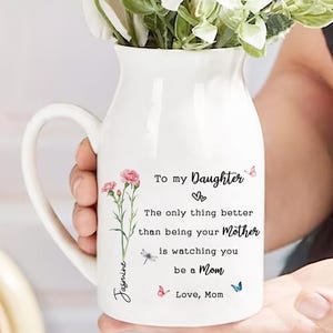 Personalized To My Daughter Vase, Custom Birth Month Flowers Vase, The Only Thing Better Than Being Your Mother Vase, Daughter New Baby Gift