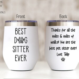 Dog Sitter Wine Tumbler, Pet Sitter Gift, Personalized Tumbler for Dog Sitter, Best Dog Sitter, Thank You Dog Sitter Christmas Gift
