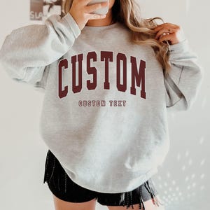 Custom University Sweatshirt - Personalized College Sweater, School Vintage, Retro Quote Shirt, Cute Collegiate Letters Varsity Sweatshirt