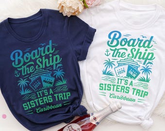 Sisters Trip Cruise Shirts, Personalized Family Vacation Tees, Board the Ship Matching Tops, Caribbean Cruise Gifts, Siblings Cruise Tshirts