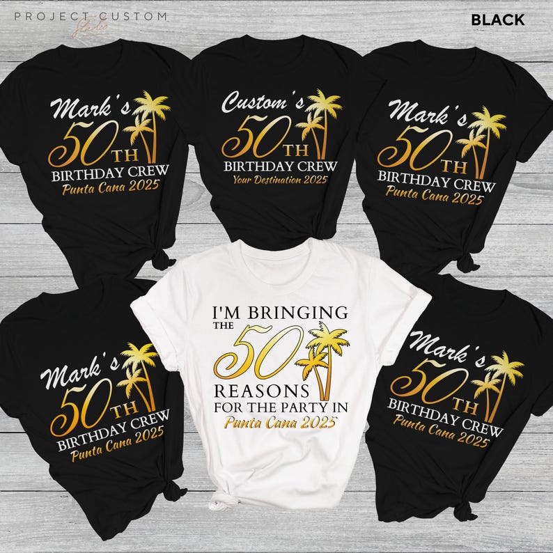 May include: A collection of black and white t-shirts with tropical graphics and text. The shirts feature phrases like "Mark's 50th Birthday Crew Punta Cana 2025" and "I'm Bringing the 50 Reasons for the Party in Punta Cana 2025".