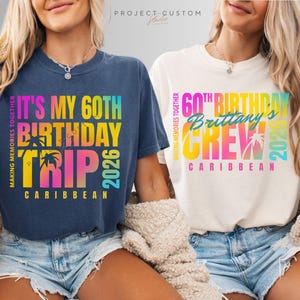 May include: Two t-shirts with colorful text. One is navy blue with "It's My 60th Birthday Trip 2026 Caribbean". The other is off-white with "60th Birthday Brittany's Crew 2026 Caribbean". Both shirts have a tropical theme.