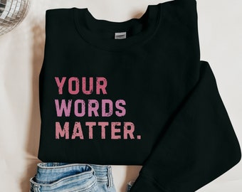 Your Words Matter Shirt SPED Teacher Inclusion Tshirt Neurodiversity AAC Bcba Slp OT Teachers Gift Language Special Education Words Matter