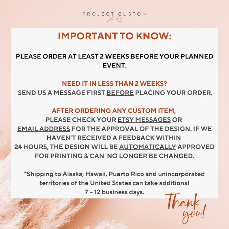 May include: A peach-colored graphic with text from Project Custom Studio. The text includes important information about ordering custom items, including lead times and approval processes. The words "Thank you!" are written in a script font.