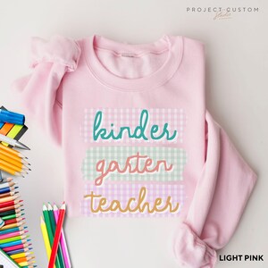 Kindergarten Teacher Sweatshirt, Kinder Garten Teacher Shirt, Cute Back to School Tshirt, Teacher Appreciation Tee, Gift For Teacher KTC