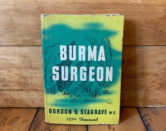 Burma Surgeon Gordon S Seagrave MD Copyright 1943 Norton and Company Biography Book Doctor Medicine WWII Nurse