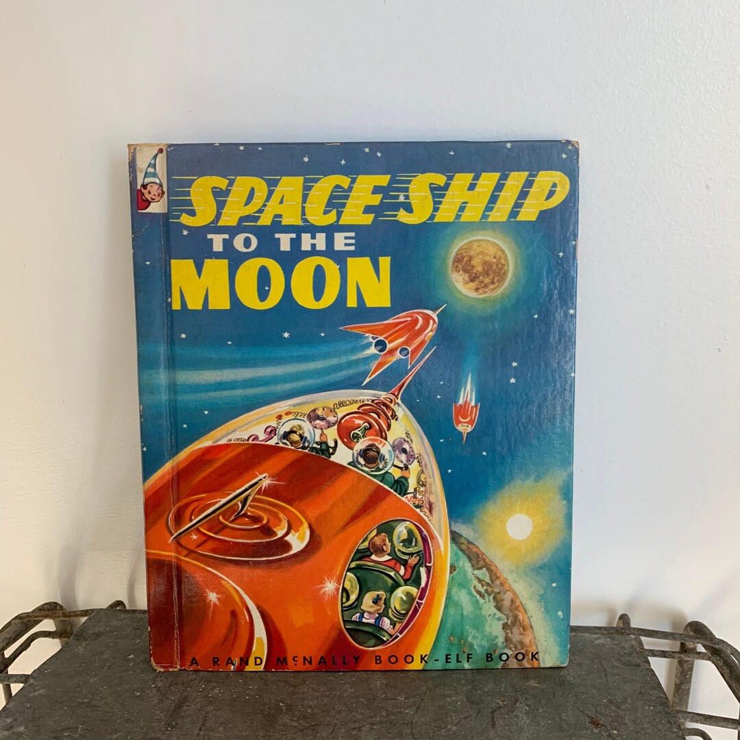 Vintage 1952 Space Ship to the Moon Book Astronaut Science Scientist ...