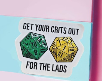 Get your crits out for the lads, dungeons and dragons sticker, dnd sticker, dice sticker, dungeons and dragons gift