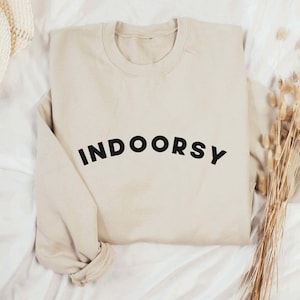 Indoorsy Sweatshirt: Homebody Graphic Tee, Introvert Gift