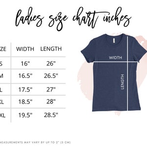May include: A size chart for women's shirts, showing the width and length measurements in inches for sizes S, M, L, XL, and 2XL. The chart is labeled "ladies size chart inches".