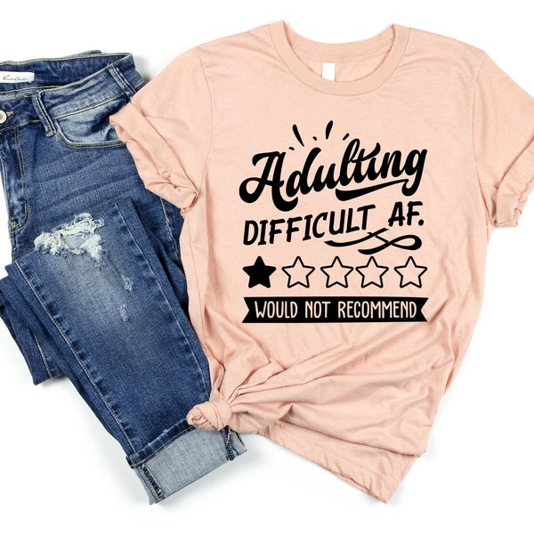 adulting wou;dnt recommend shirt, funny tshirt, girls sassy shirt, sassy tshirt, girl gift, gift for her, funny girls tshirts being an adult