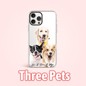 May include: A clear phone case with a design of three dogs. The dogs are a golden retriever, a French bulldog, and a corgi. The text "Lexi & Remi & Myn" is printed on the bottom of the case. Three Pets