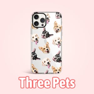 May include: A clear phone case with a repeating pattern of three different dog breeds. The case has a white background and features a black and white dog, a golden retriever, and a corgi. The text "Three Pets" is printed below the image.