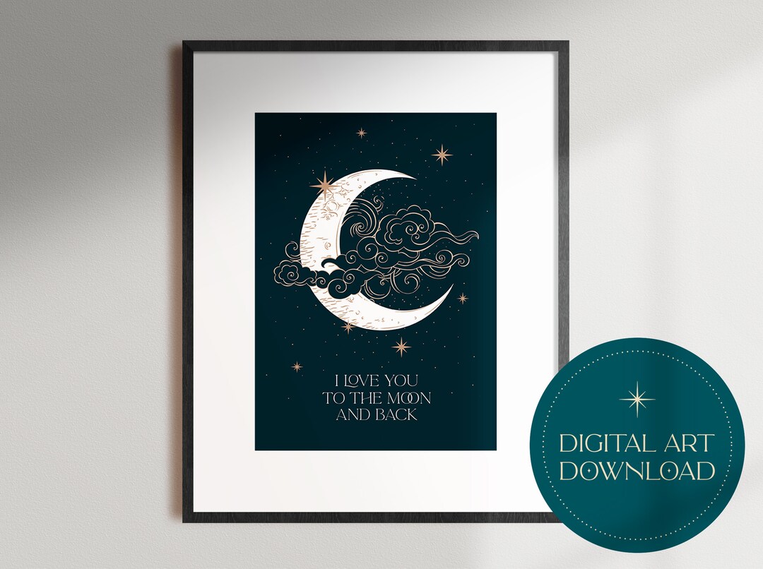 Digital Download Print Poster A4 A5 I Love You to the Moon &amp; Back ...