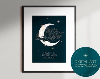 Digital Download Print Poster A4 A5 | I Love You to the Moon & Back | Valentines Anniversary Nursery Bedroom Decor Printable Celestial Stars