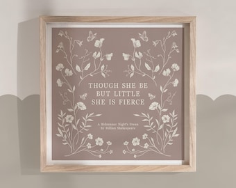 Shakespeare Quote Print | Though she be but little she is fierce | A Midsummer Night's Dream | Girls Nursery Art (Unframed Print)