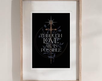 Through Love all is Possible | Light it Up Crecent City Bryce Danika Hunt Ruhn | book quote print | A4 210x297mm Unframed Art Print