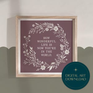 How Wonderful Life is | INSTANT DIGITAL DOWNLOAD | Pink Purple Boys Girls Print Poster | Nursery | Your Song | Baby Shower | Wedding