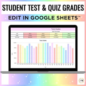 May include: A laptop screen displays a spreadsheet titled "Student Test & Quiz Grades." The screen shows a bar graph of test scores and a table with test grades and dates. The text "Edit in Google Sheets" is also visible.
