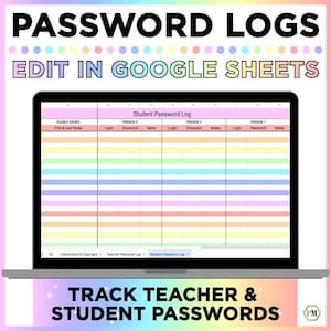 Könnte beinhalten: Ein Laptop-Bildschirm zeigt eine farbenfrohe Passwortprotokollvorlage. Der Text oben lautet "PASSWORD LOGS EDIT IN GOOGLE SHEETS". Die Vorlage dient zur Verfolgung von Schüler- und Lehrerpasswörtern. Der Text unten lautet "TRACK TEACHER & STUDENT PASSWORDS."