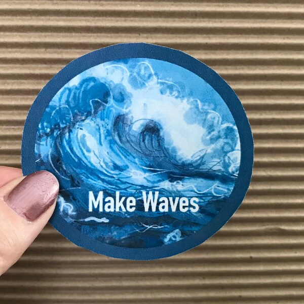 MAKE WAVES laptop sticker/ocean waves sticker/be strong and tough.   /sea surf sticker/hand drawn sticker/blue graphic design/take a l@@k