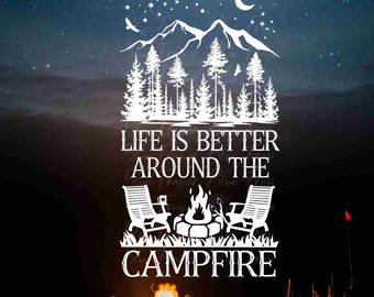 Life is Better Around the Campfire Decal, RV Decal, Camper Decal, Outdoors, Campfire Decal, camping gift, Nature, Gift for Campers, Mountain