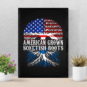 American Grown Scottish Roots Printable Png file, Scottish American Printable Art, Scottish Wall Decor, Scottish Pride, Scottish Roots Gift