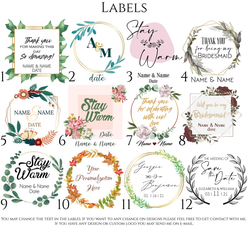 May include: Twelve different printable labels with floral and geometric designs. The labels feature text such as "Stay Warm", "Thank You for Making This Day So Amazing", "Will You Be My Bridesmaid?" and "Save the Date".