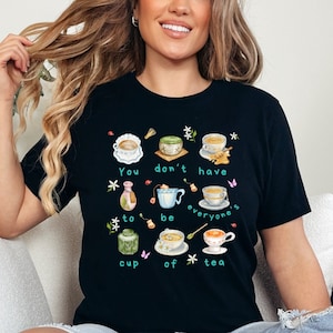 T-shirt pas la tasse de thé de tout le monde, cadeau pour amateur de thé, t-shirt accro au thé mignon, graphique motivant, chemise inspirante, chemise de thé mignonne