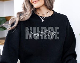 Night Shift Nurse Sweatshirt, Night Shift Life, Nurse Appreciation, Nurse Apparel, Registered Nurse, Nursing Student Gift, Night Shift Crew