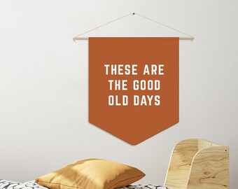 Striscione con bandierina "These Are The Good Old Days", bandiera per cameretta dei bambini in stile boho, cartello per cameretta moderna per ragazzi, cameretta per ragazze in stile boho, cameretta per bambini neutra, sala giochi boho