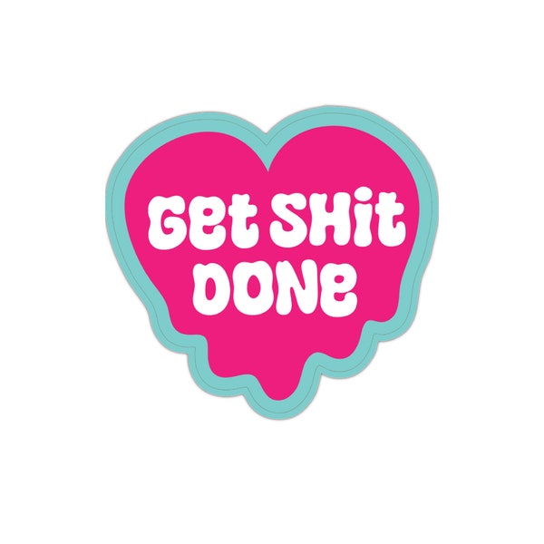 Get Shit Done, Vinyl Sticker