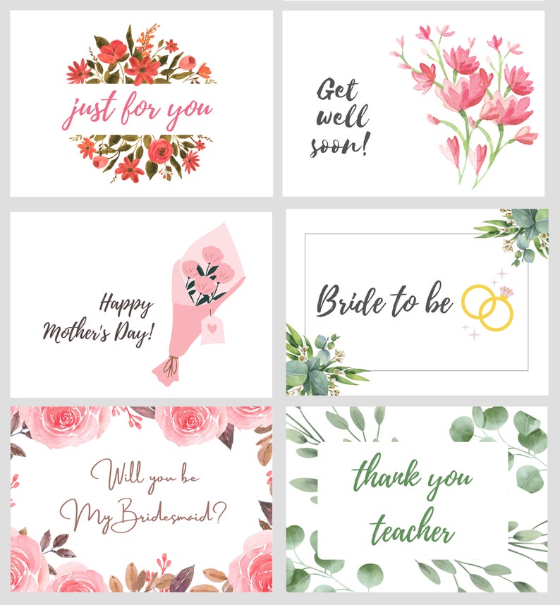 May include: Set of six printable greeting cards with floral designs and text. The cards feature messages such as "Just for you", "Get well soon", "Happy Mother's Day", "Bride to be", "Will you be my bridesmaid?" and "Thank you teacher".