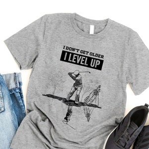 I Don't Get Older Golf Shirt I Level Up Goft Shirt | Etsy