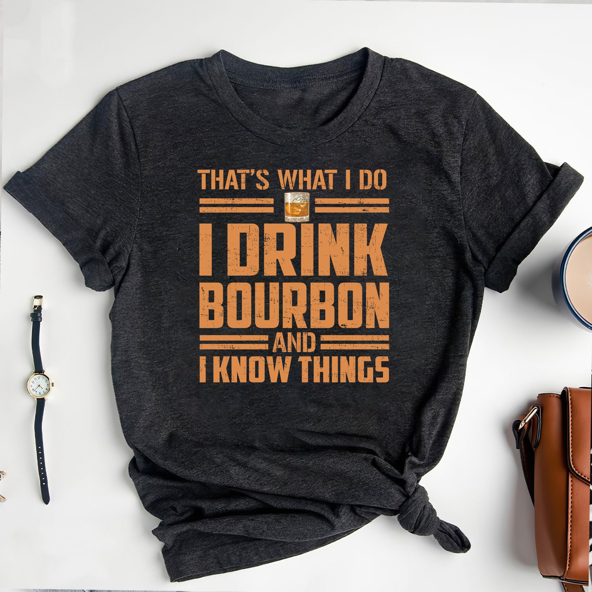 That's What I Do I Drink Bourbon And I Know Things Shirt Etsy