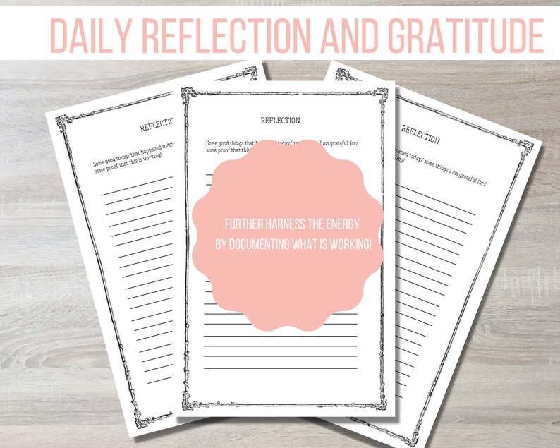 May include: Three printable pages with black and white borders and lines for daily reflection and gratitude journaling. The middle page has a pink circle with the text "FURTHER HARNESS THE ENERGY BY DOCUMENTING WHAT IS WORKING!"