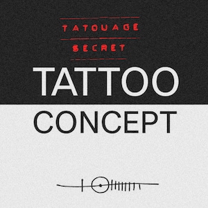 May include: A graphic design with the words "TATOUAGE SECRET" in red, and "TATTOO CONCEPT" in white. The background is divided into black and white sections with a textured effect. A minimalist tattoo design is at the bottom.