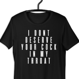 I dont deserve your cock in my throat, cock in my throat, dick down my throat, cum down my throat, cum slut, cum dump, degrading, submissive