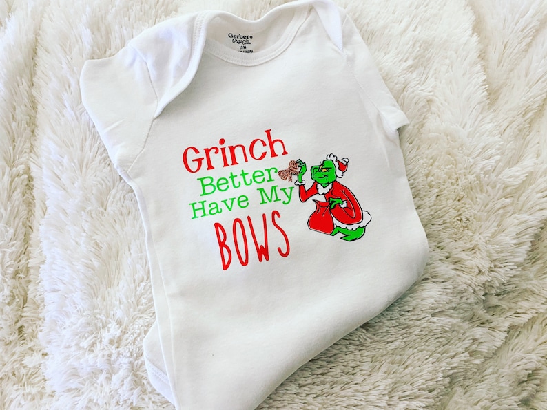 Grinch better have my bows Christmas onesie