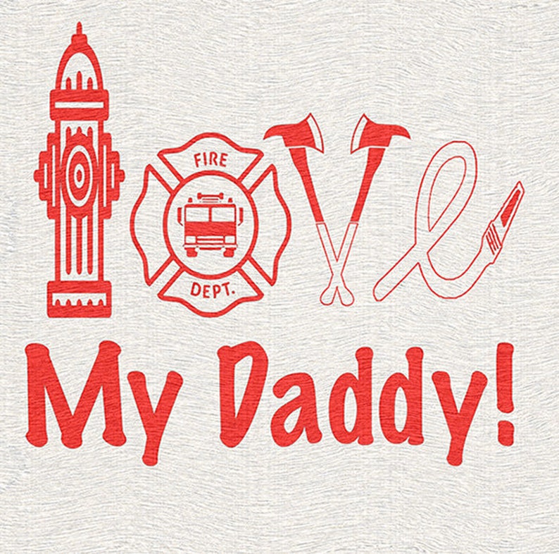 Download Baby fireman love my Daddy Instant Download. svg png jpeg ...
