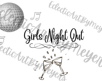Girls Night Out! ,ladies night svg ,girls vacation svg ,girls weekend svg , Digital Download, Girl Night, Girl Night Out ClipArt,