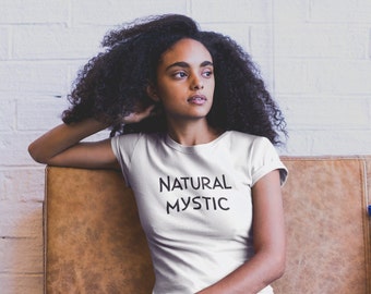 Natural Mystic Tee (Healthy Living, Deep Thinkers, Spiritual, Intuition, Simple T-Shirt)