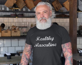 Healthy Masculine Tee