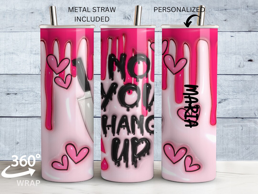 3D No You Hang up 20oz Tumbler/ Coffee Tumbler/ Gift for Halloween