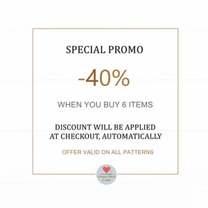 May include: A promotional graphic with a white background and a brown border. The text reads "SPECIAL PROMO -40% WHEN YOU BUY 6 ITEMS." Additional text states "DISCOUNT WILL BE APPLIED AT CHECKOUT, AUTOMATICALLY." The offer is valid on all patterns.