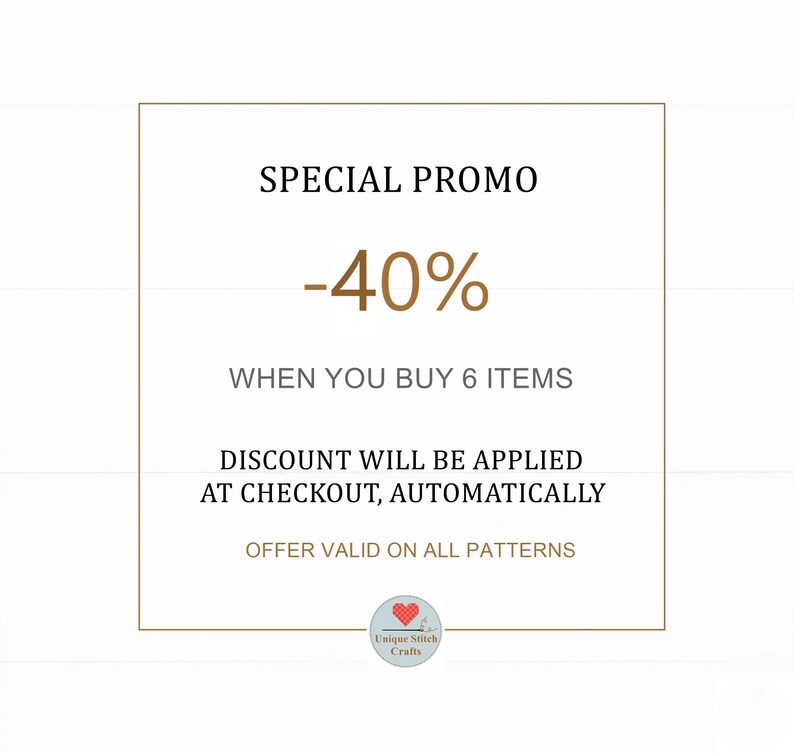 May include: A promotional graphic with a white background and a brown border. The text reads "SPECIAL PROMO -40% WHEN YOU BUY 6 ITEMS." Additional text states "DISCOUNT WILL BE APPLIED AT CHECKOUT, AUTOMATICALLY." The offer is valid on all patterns.