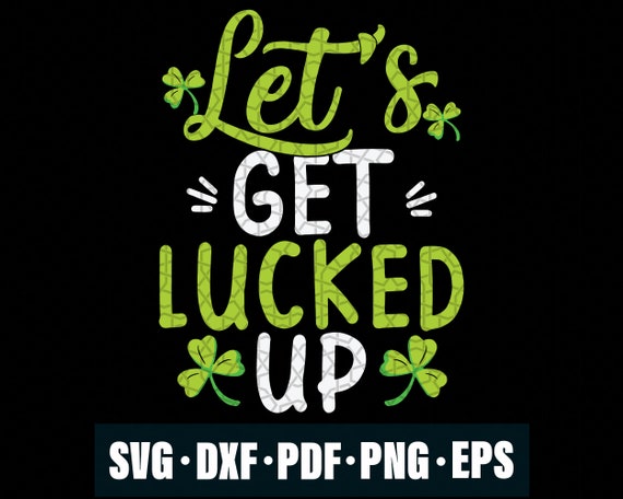 Let&rsquo;s Get Lucked Up Svg Lucked Up Svg Lucky Arrow Svg | Etsy