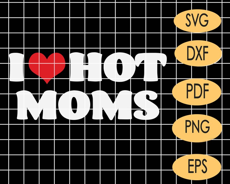 Download I Love Hot Moms SVG Hot Mom Funny Red Heart Love Moms Mom | Etsy